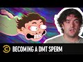 How the 4th Hit of a DMT Pen Sucked Ryan the Leader’s Soul Out of His Body – Tales From the Trip