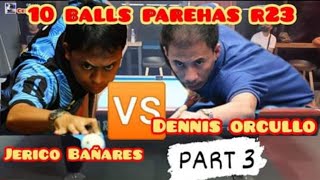 Details (PART 3) DENNIS ORCULLO 🆚 JERICO BAÑARES || 10 BALL PAREHAS RACE 28 Update