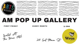 AM Pop Up Gallery Space at The Wren Hotel. Curated by Arts Missoula.