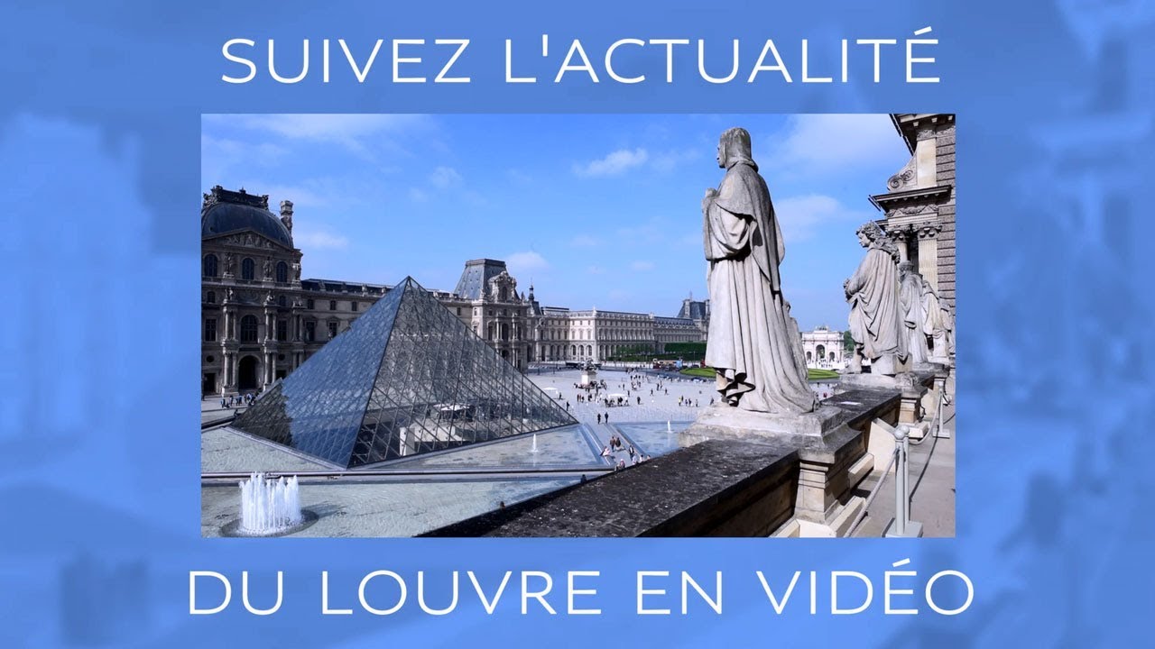 Suivez l'actualité du Louvre sur YouTube ! - YouTube