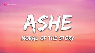 Ashe - Moral Of The Story (Lyrics) -  1 hour lyrics