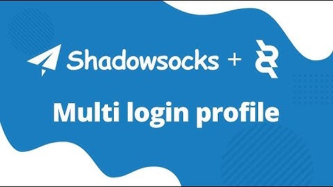 Shadowsocks(SS) Proxy  + ClonBrowser achieve multi login profile