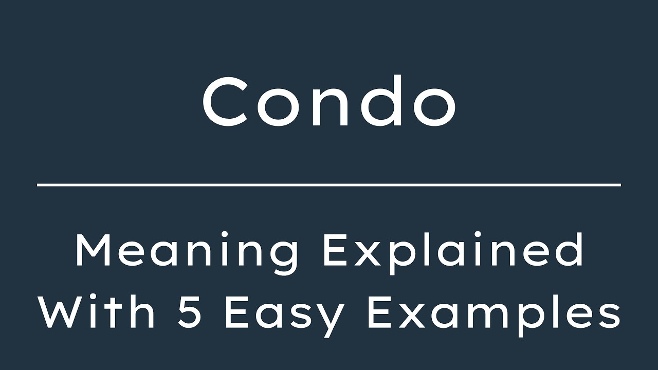 What Does Condo Mean? Condo Meaning in English With 5 Example Sentences ...