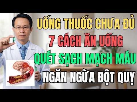 7 Thói Quen Ăn Uống Giúp Mạch Máu Sạch Hơn – Giảm Nguy Cơ Xơ Vữa, Tai Biến Sau Tuổi 50