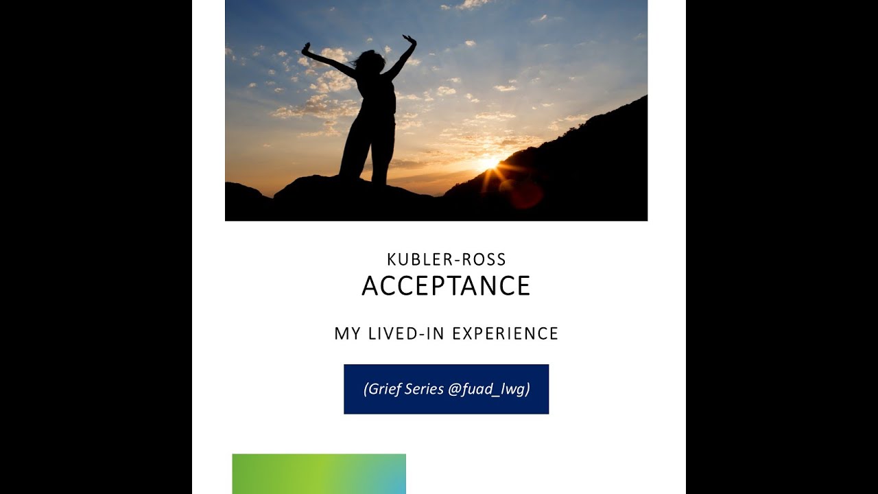 Stages of Grief - Part 3 - Acceptance