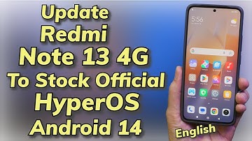 Update Redmi Note 13 4G To Stock HyeprOS A14 English