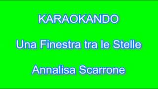 Karaoke Italiano - Una Finestra tra le stelle - Annalisa Scarrone (testo) chords