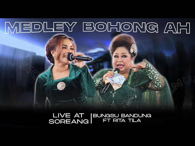 BOHONG AH u0026 MOBIL BUTUT - BUNGSU BANDUNG FT RITA TILA (LIVE AT SOREANG) class=