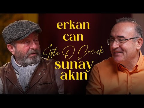 Erkan Can | Sunay Akın ile İşte O Çocuk