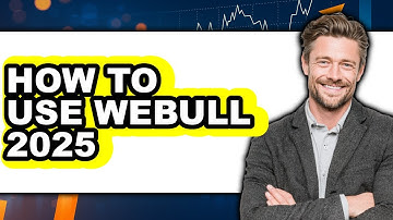 How to Use Webull 2025 (Updated)