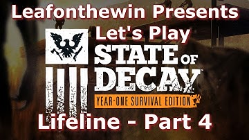 State of Decay: Year-One Survival Edition - Lifeline - Part 4
