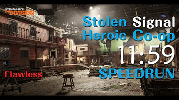 The Division - Heroic Stolen Signal Co-Op Flawless SpeedRun 11:59 [PC #1.8.2]WR