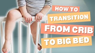 How to Transition Your Toddler to a Big Bed: Step-by-Step Guide from a Pediatric NP How to Transition Your Toddler to a Big Bed: Step-by-Step Guide from a Pediatric NP