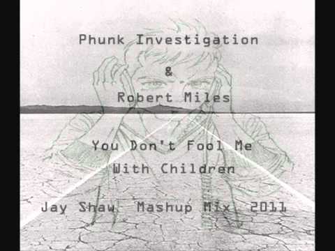 Phunk Investigation & Robert Miles - You Don't Foo...