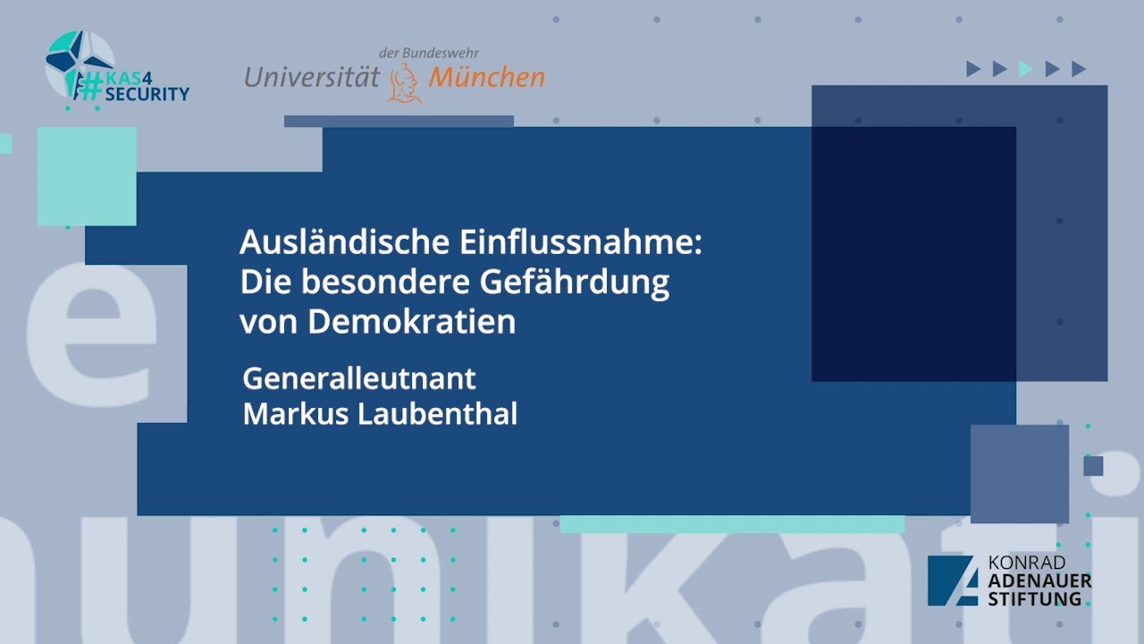 Ausländische Einflussnahme: Die besondere Gefährdung von Demokratien – GenLt Markus Laubenthal