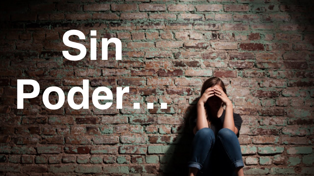 Sin Poder... YouTube