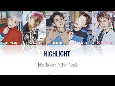 Highlight  - 얼굴 찌푸리지 말아요 (Plz Don`t Be Sad) Lyrics [Color Code/Han/Rom/Eng]