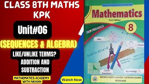 Class 8th Maths Like|Unlike terms Addition and subtraction Unit 6 Sequences and Algebra part 1 kpk