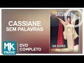 sem palavras cassiane dvd completo