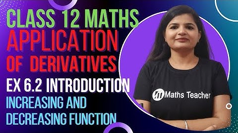 Class 12th | Exercise 6.2 Intro | NCERT | Application of Derivatives