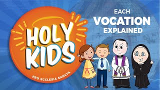 HOLY KIDS: Each vocation explained