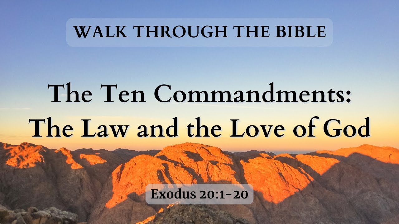 The Ten Commandments: The Law and the Love of God