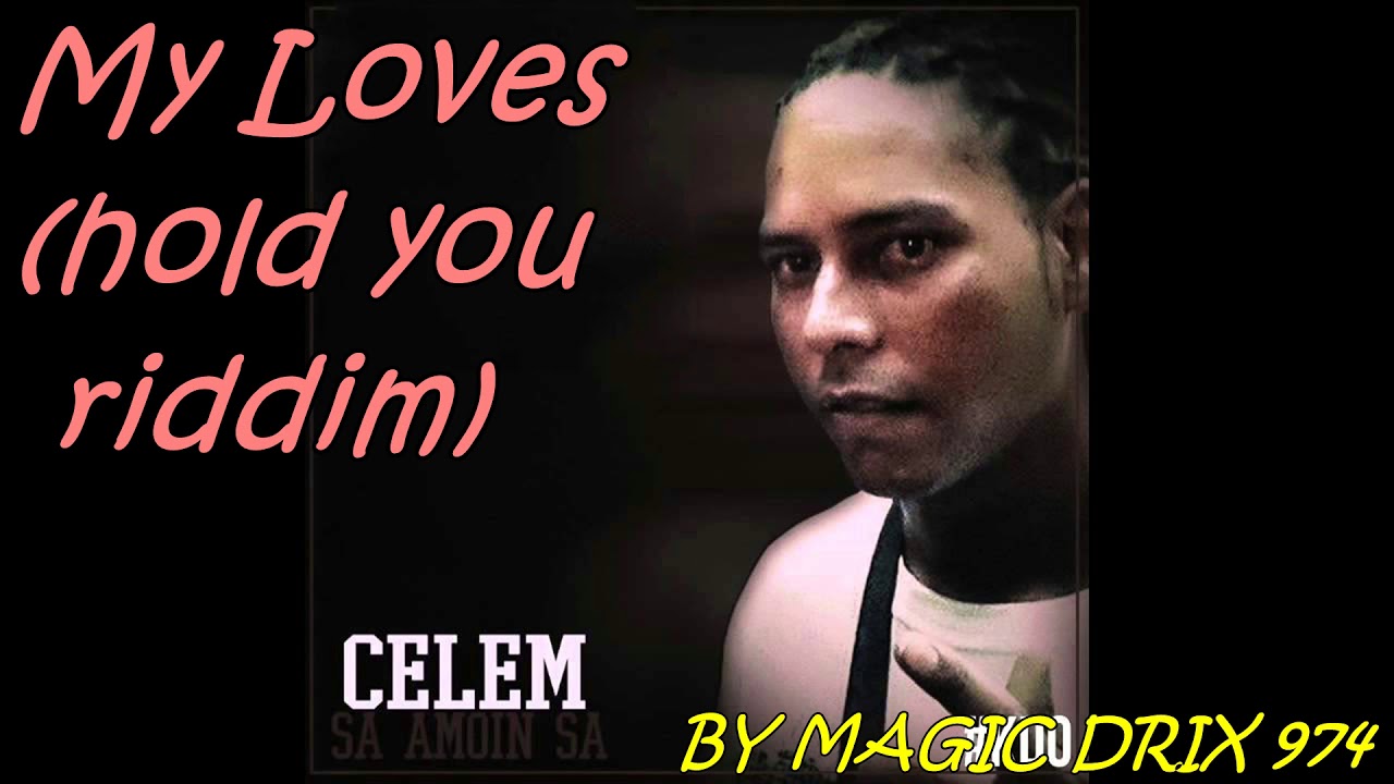 Watch Célem - My Loves ( hold you riddim ) BY MAGIC DRIX 974 on YouTube Watch Célem - My Loves ( hold you riddim ) BY MAGIC DRIX 974 on YouTube