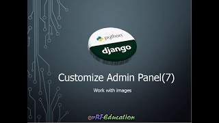 Django - Customize Admin Panel (7): Working with Images in Admin
