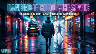 Download lagu Dancing Through the Static - Aura Horizon Music | High Energy UK Garage & Dance Pop 2026