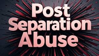 Comfort for Post-Separation Abuse #PurelySaid #abuse #PostSeparationAbuse Guide