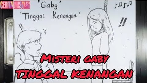 Cerita Mistis dan Sedih | Gaby Tinggal Kenangan
