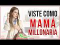 Como verte como rica sin gastar millonesestilo mam millonariadaniela liepert