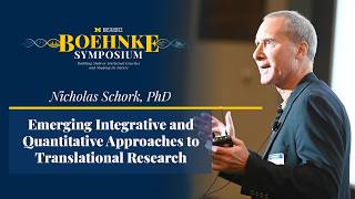 Nicholas Schork on "Emerging Integrative and Quantitative Approaches to Translational Research"