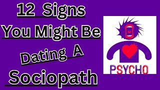 12 Signs You Might Be Dating a Sociopath 💕