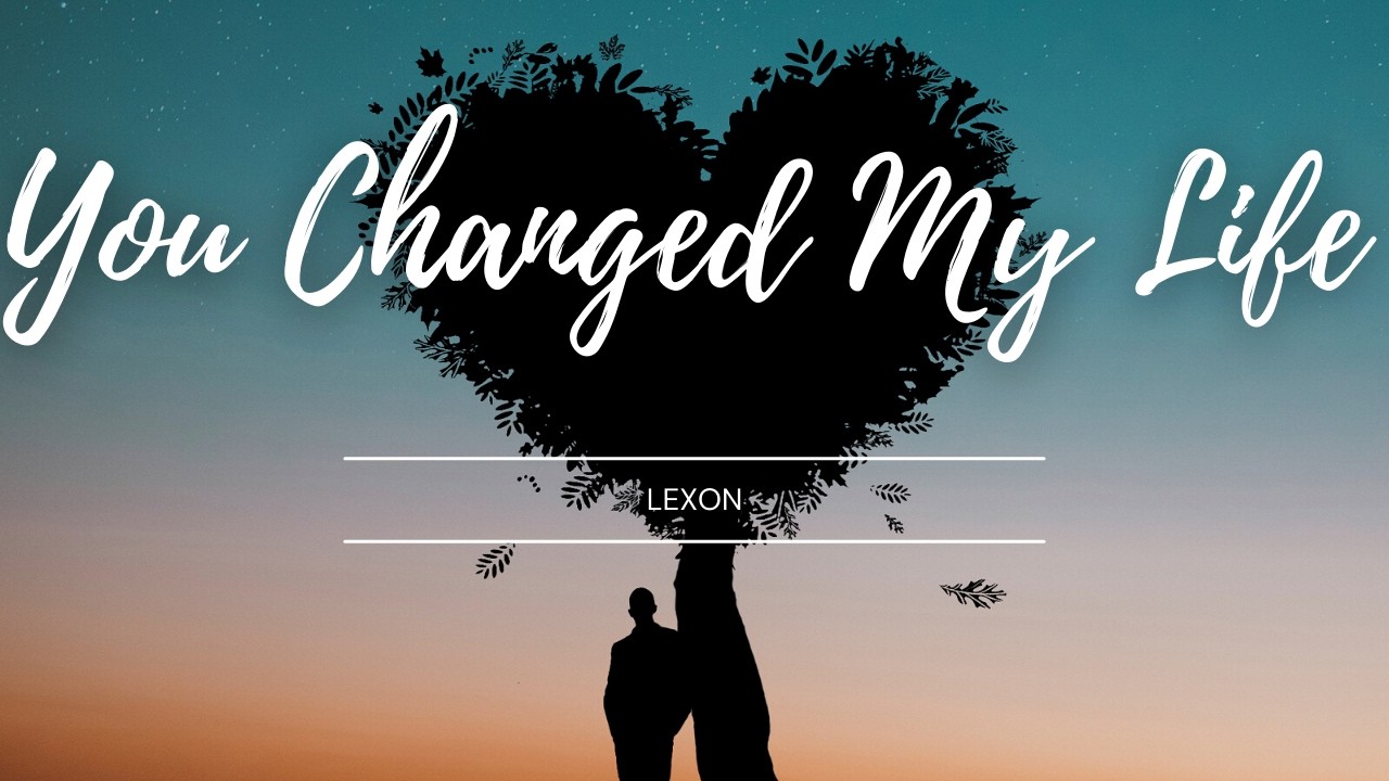 You Changed My Life (Official Music Video) - YouTube