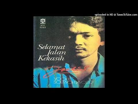Jockie Suryoprayogo - Selamat Jalan Kekasih - Composer : Jockie Suryoprayogo 1982 (CDQ)