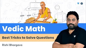 Vedic Mathematics & Quick Calculation Techniques | Best Tricks to Solve Questions | Rishi Bhargava