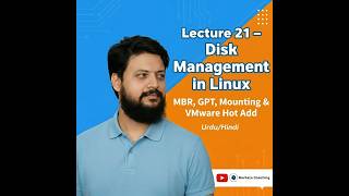 Lecture 21 – Disk Management in Linux | MBR, GPT, Mounting & VMware Hot Add | Urdu/Hindi