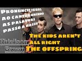 Aprenda a cantar a música The kids aren&#39;t all right da banda The Offspring