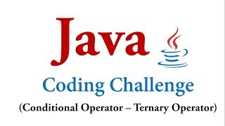 Coding Challenge - Ternary Operator in Java