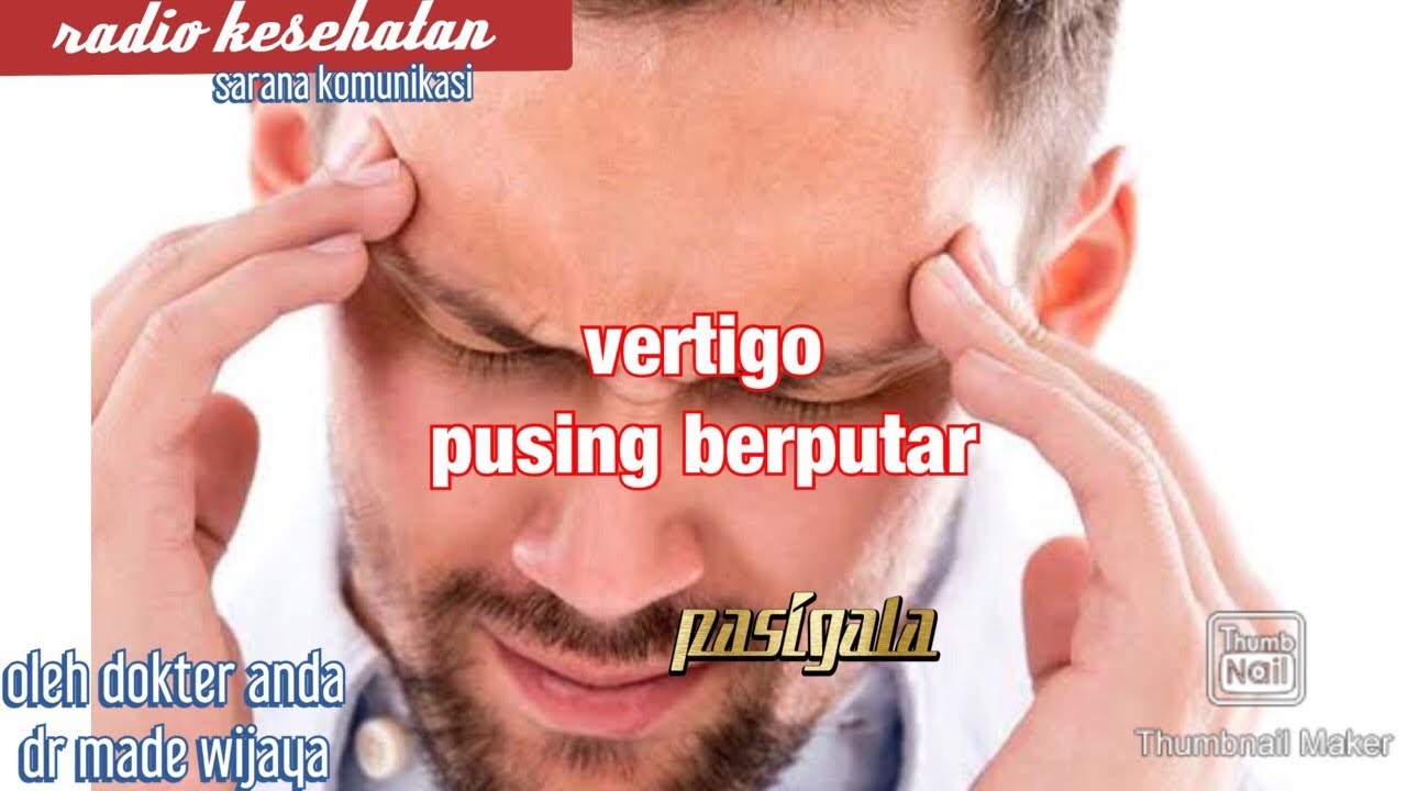 Dr Made SpPD.vertigo (pusing berputar), mencegah dan mengobati. Di