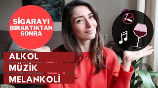 Si̇garayi Nasil Biraktim? Alkol Müzik Melankoli Ile Başa Çıkmak