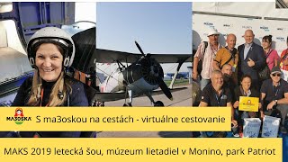 MAKS 2019 - letecké šou, múzeum Monino, park Patriot aj tu zavítame s ma3oska travel