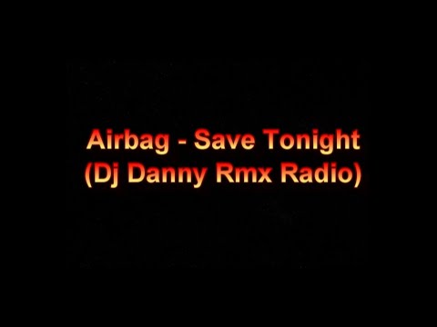 Save Tonight - Airbag