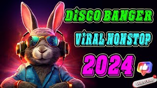 ?? [ NEW ] Disco Banger remix nonstop 2024  VIRAL NONSTOP DISCO MIX 2024 VOL7 