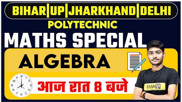 POLYTECHNIC EXAMS BY EXAMPUR  || MATHS || Algebra || BY MANAK ANAND SIR