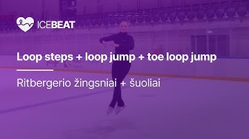 Loop steps + loop jump + toe loop jump | Ritbergerio žingsniai + ritbergeris + tulupas