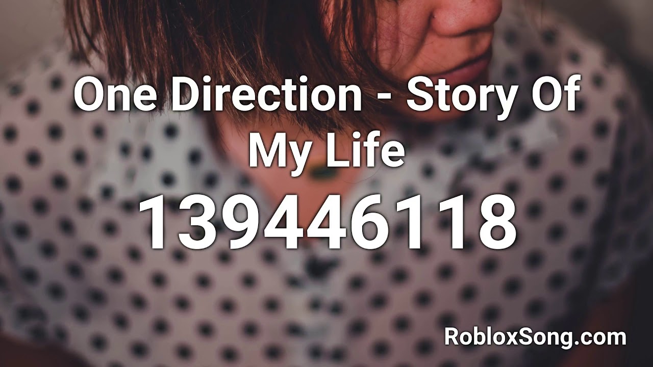 One Direction Story Of My Life Roblox Id Roblox Music Code Youtube - one thing roblox id