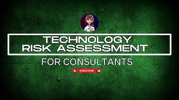 Technology Risk Assessment Overview for Consultants
