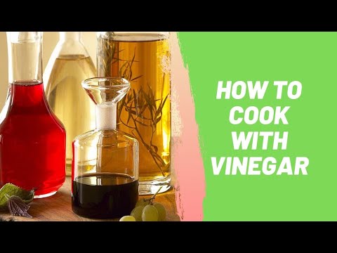 How To Cook With Vinegar